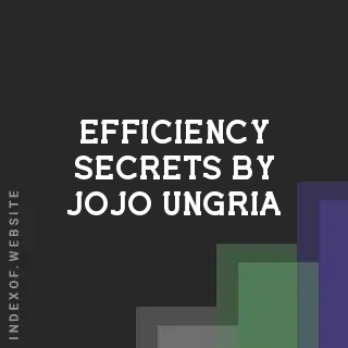 Efficiency Secrets by Jojo Ungria | Indexof