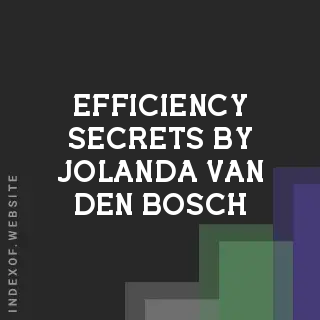 Efficiency Secrets by Jolanda van den Bosch | Indexof