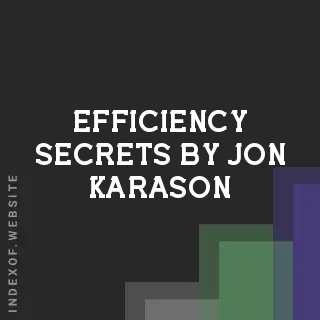 Efficiency Secrets by Jon Karason | Indexof