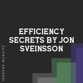 Efficiency Secrets by Jon Sveinsson | Indexof