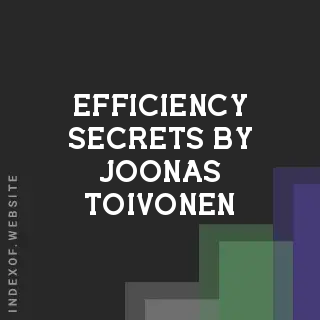 Efficiency Secrets by Joonas Toivonen | Indexof