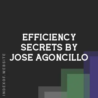 Efficiency Secrets by Jose Agoncillo | Indexof