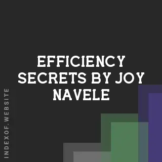 Efficiency Secrets by Joy Navele | Indexof