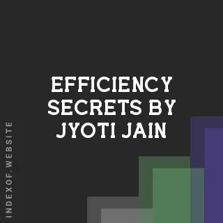 Efficiency Secrets by Jyoti Jain | Indexof