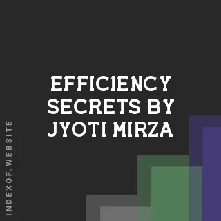 Efficiency Secrets by Jyoti Mirza | Indexof
