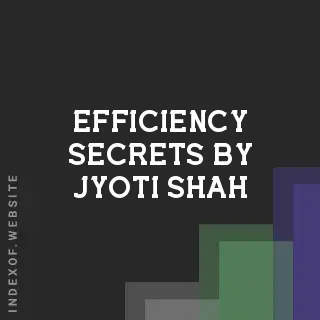 Efficiency Secrets by Jyoti Shah | Indexof