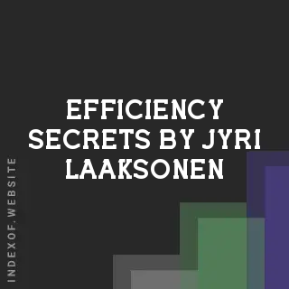 Efficiency Secrets by Jyri Laaksonen | Indexof