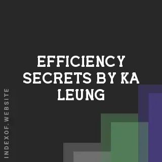 Efficiency Secrets by Ka Leung | Indexof