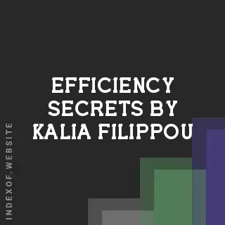 Efficiency Secrets by Kalia Filippou | Indexof