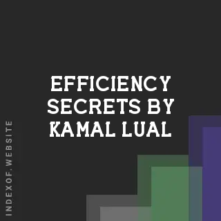 Efficiency Secrets by Kamal Lual | Indexof