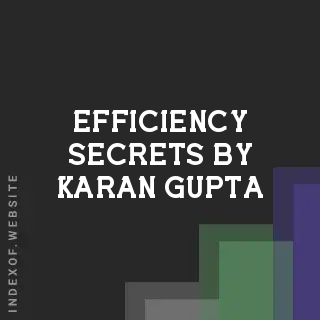 Efficiency Secrets by Karan Gupta | Indexof