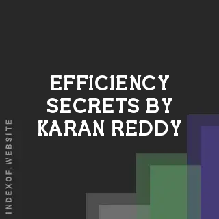 Efficiency Secrets by Karan Reddy | Indexof