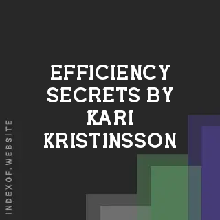 Efficiency Secrets by Kari Kristinsson | Indexof