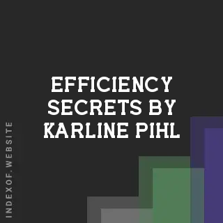 Efficiency Secrets by Karline Pihl | Indexof