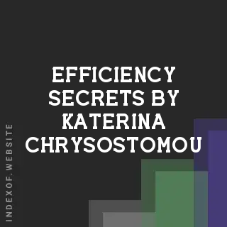 Efficiency Secrets by Katerina Chrysostomou | Indexof