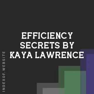 Efficiency Secrets by Kaya Lawrence | Indexof