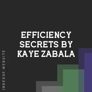 Efficiency Secrets by Kaye Zabala | Indexof