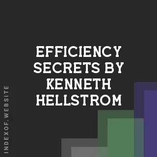 Efficiency Secrets by Kenneth Hellstrom | Indexof