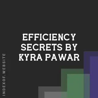 Efficiency Secrets by Kyra Pawar | Indexof