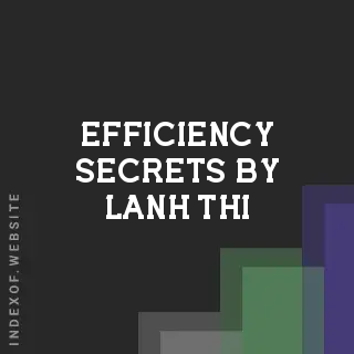 Efficiency Secrets by Lanh Thi | Indexof