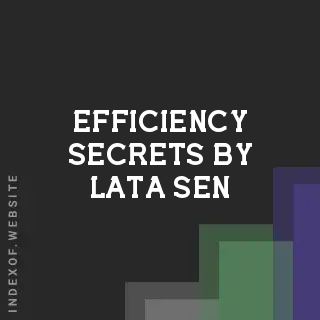 Efficiency Secrets by Lata Sen | Indexof