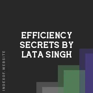 Efficiency Secrets by Lata Singh | Indexof