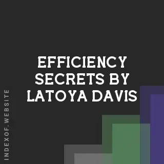 Efficiency Secrets by Latoya Davis | Indexof