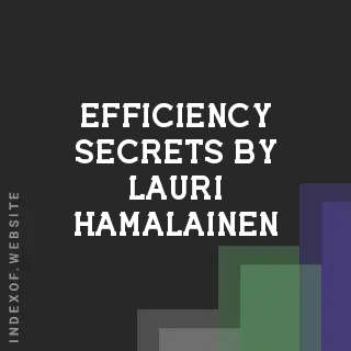 Efficiency Secrets by Lauri Hamalainen | Indexof