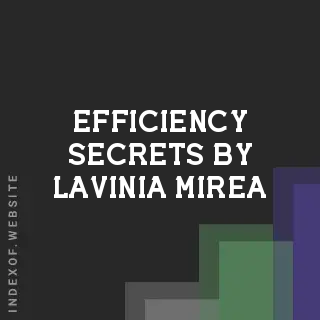 Efficiency Secrets by Lavinia Mirea | Indexof
