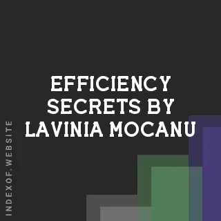 Efficiency Secrets by Lavinia Mocanu | Indexof