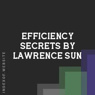 Efficiency Secrets by Lawrence Sun | Indexof