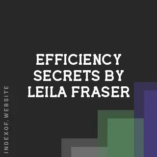 Efficiency Secrets by Leila Fraser | Indexof