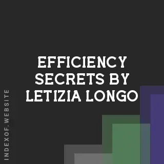 Efficiency Secrets by Letizia Longo | Indexof