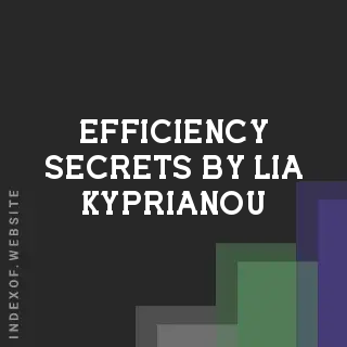 Efficiency Secrets by Lia Kyprianou | Indexof