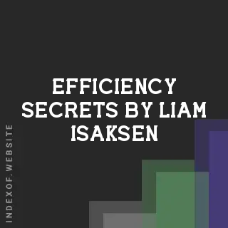 Efficiency Secrets by Liam Isaksen | Indexof
