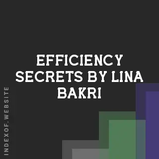 Efficiency Secrets by Lina Bakri | Indexof
