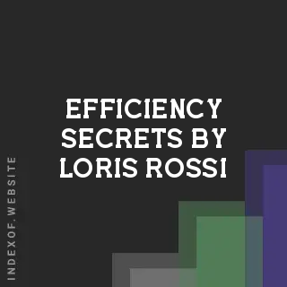 Efficiency Secrets by Loris Rossi | Indexof