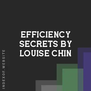 Efficiency Secrets by Louise Chin | Indexof