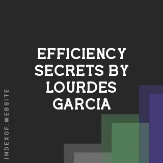Efficiency Secrets by Lourdes Garcia | Indexof