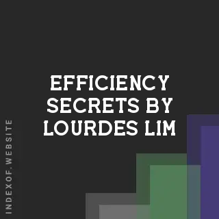 Efficiency Secrets by Lourdes Lim | Indexof