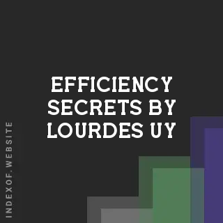 Efficiency Secrets by Lourdes Uy | Indexof
