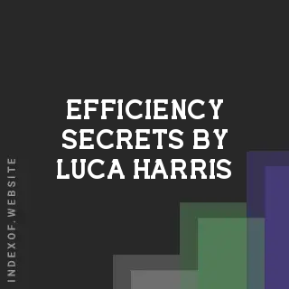 Efficiency Secrets by Luca Harris | Indexof