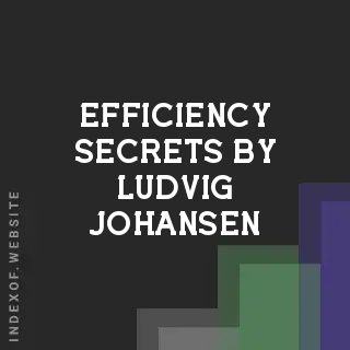 Efficiency Secrets by Ludvig Johansen | Indexof