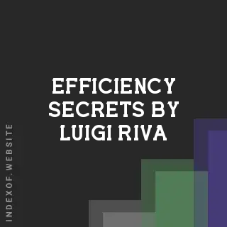 Efficiency Secrets by Luigi Riva | Indexof