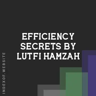 Efficiency Secrets by Lutfi Hamzah | Indexof