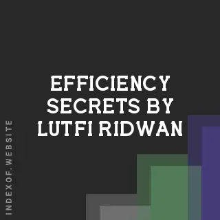 Efficiency Secrets by Lutfi Ridwan | Indexof
