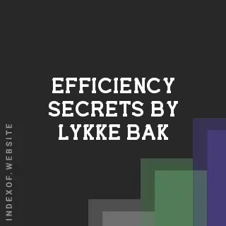 Efficiency Secrets by Lykke Bak | Indexof