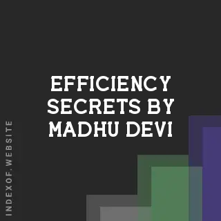 Efficiency Secrets by Madhu Devi | Indexof
