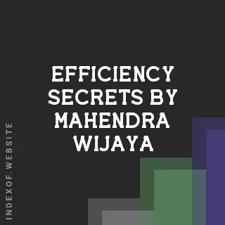 Efficiency Secrets by Mahendra Wijaya | Indexof