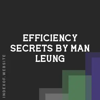 Efficiency Secrets by Man Leung | Indexof